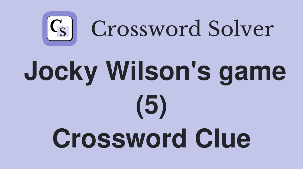 Jocky Wilson's game (5) Crossword Clue