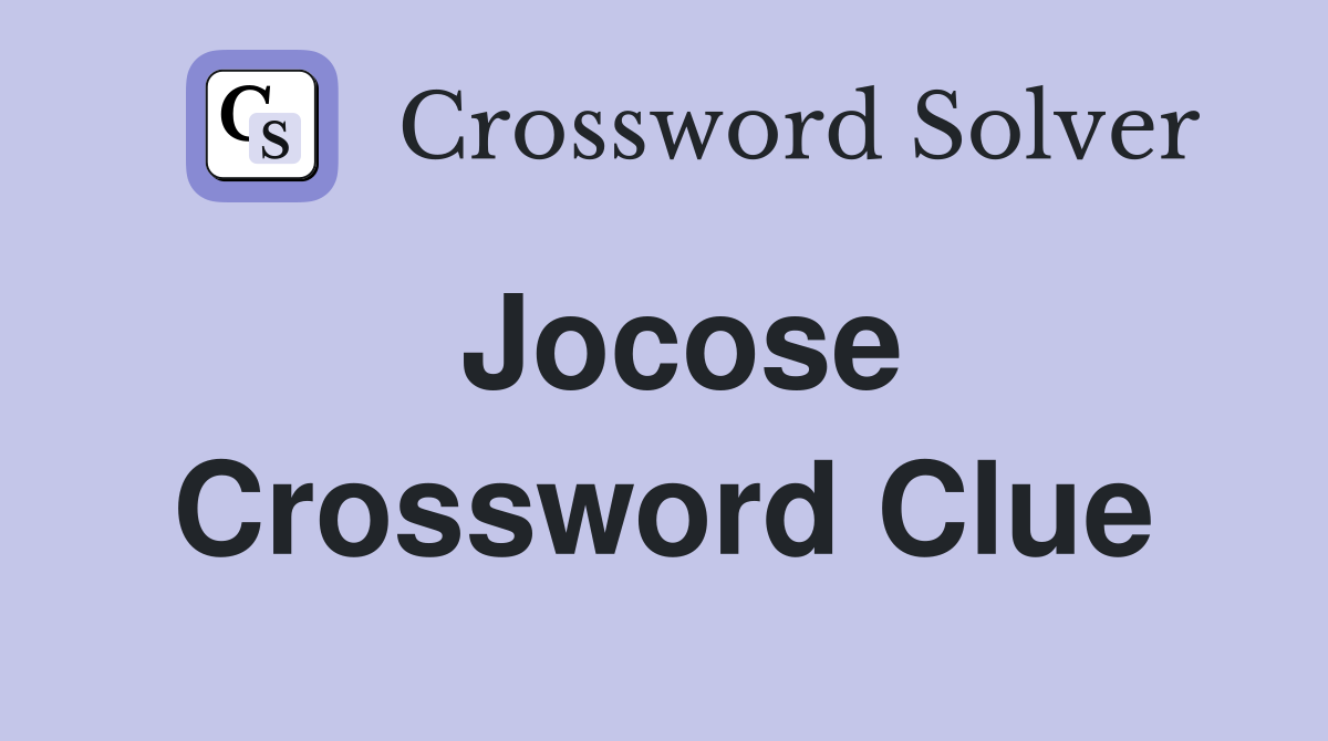 Jocose Crossword Clue