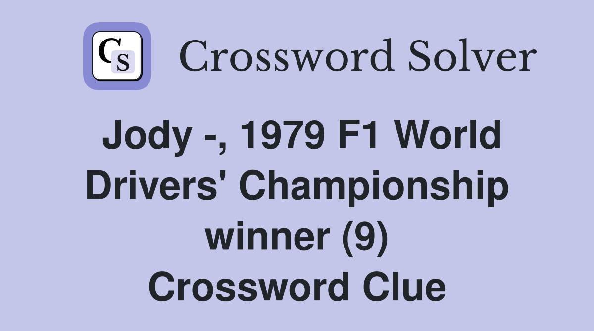 Jody -, 1979 F1 World Drivers' Championship winner (9) Crossword Clue