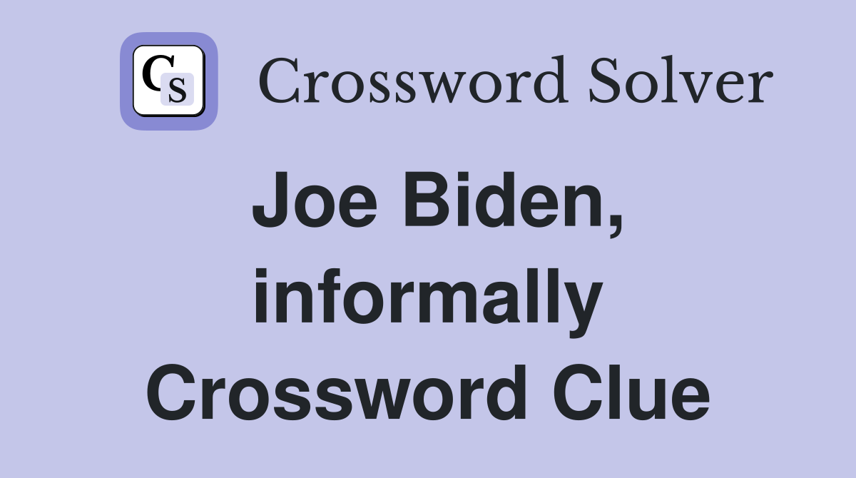 Joe Biden, informally Crossword Clue