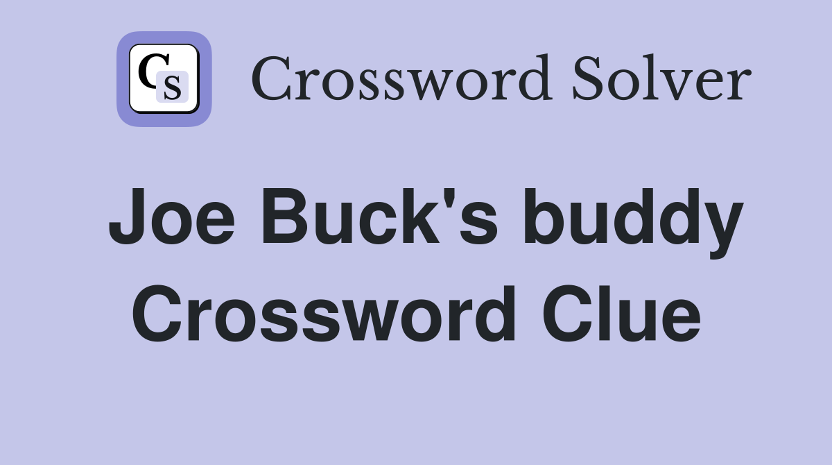 Joe Buck's buddy Crossword Clue
