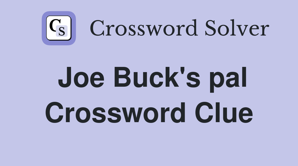 Joe Buck's pal Crossword Clue