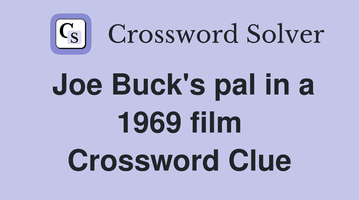 Joe Buck's pal in a 1969 film Crossword Clue