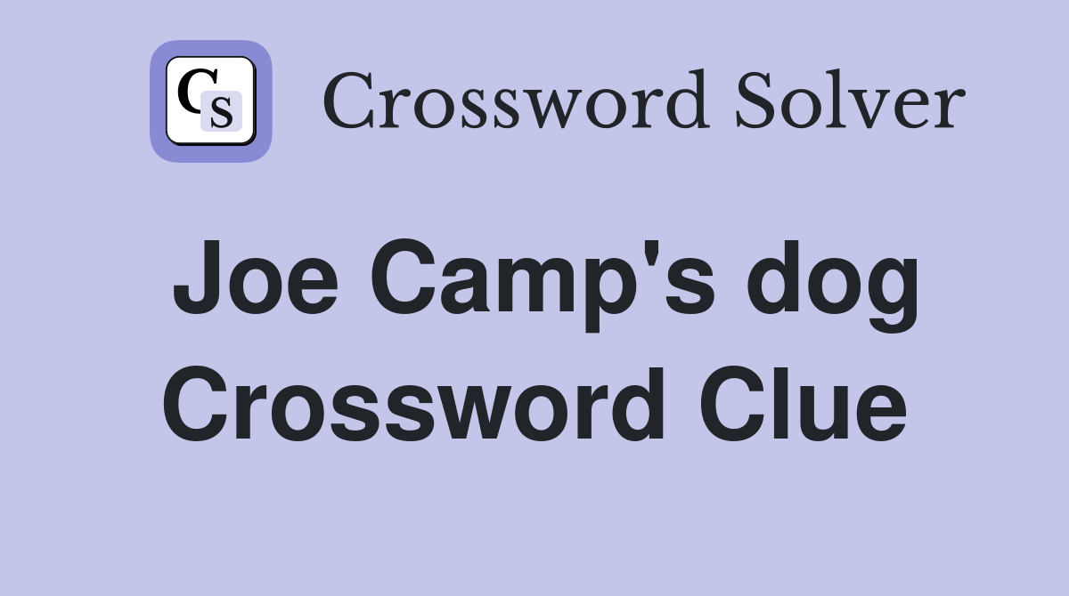 Joe Camp's dog Crossword Clue