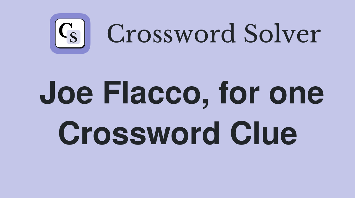 Joe Flacco, for one Crossword Clue