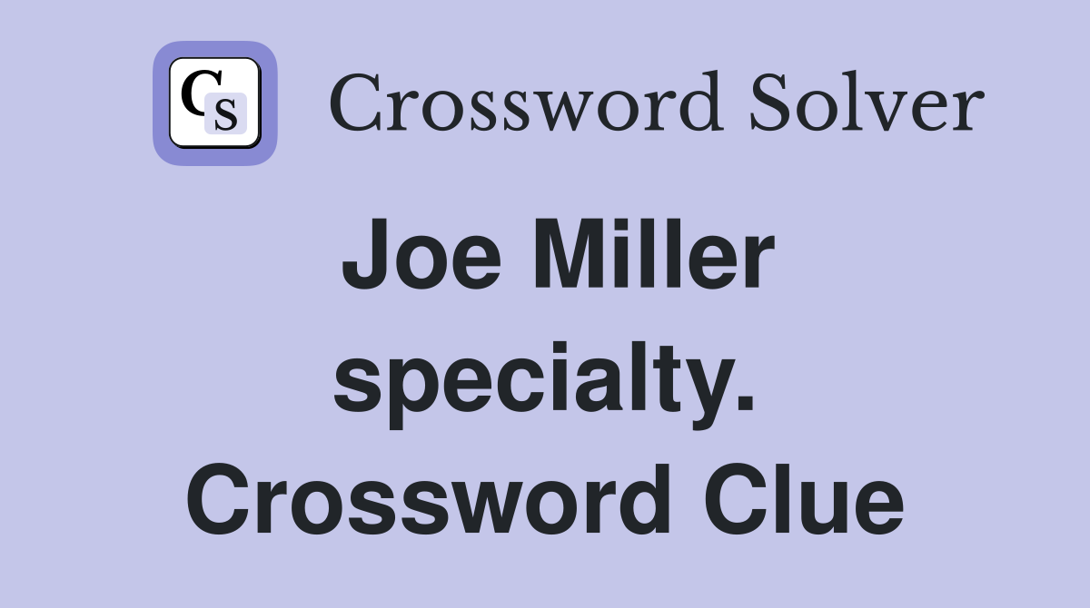 Joe Miller specialty. Crossword Clue