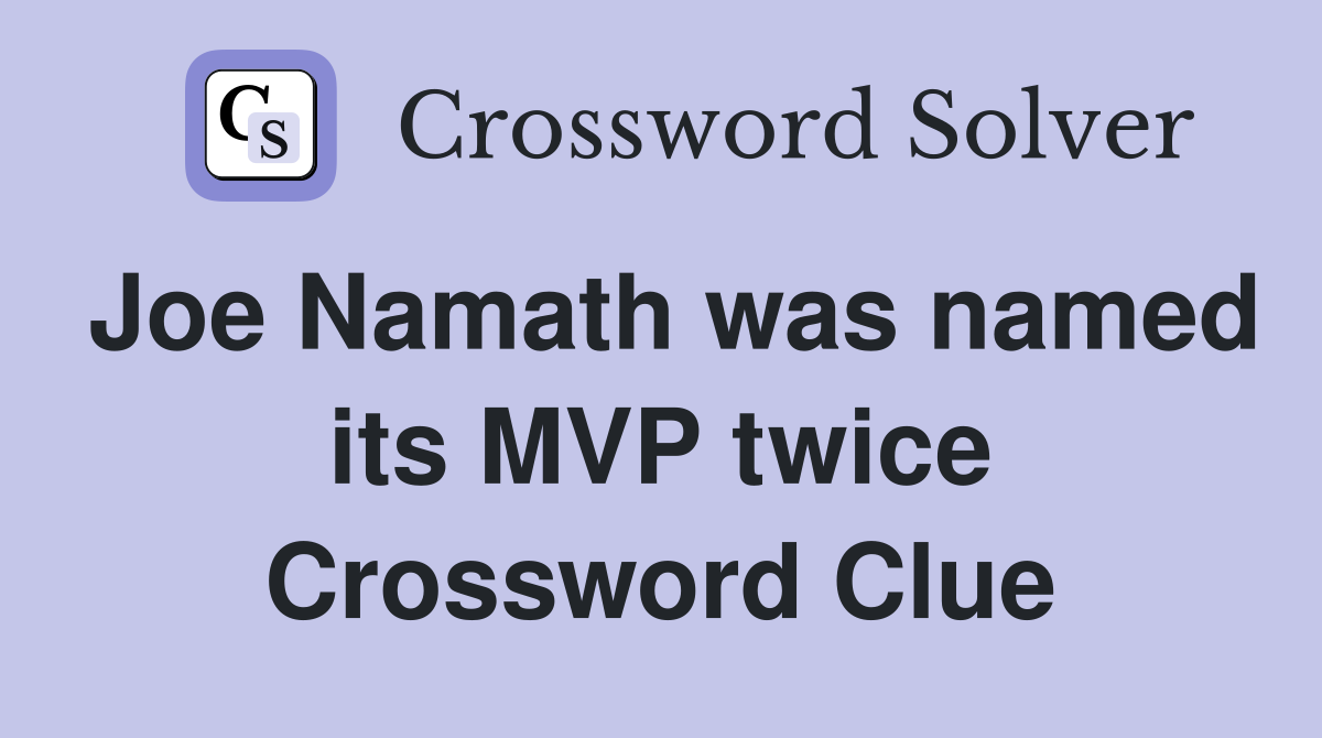 Joe Namath was named its MVP twice Crossword Clue