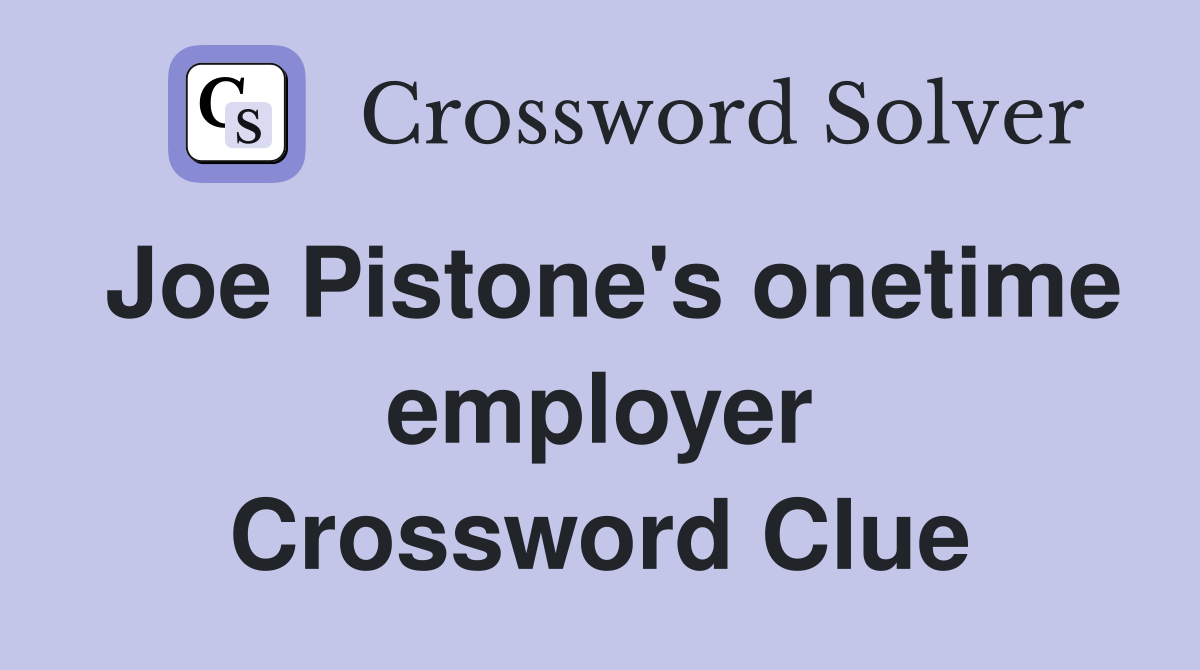 Joe Pistone's onetime employer Crossword Clue