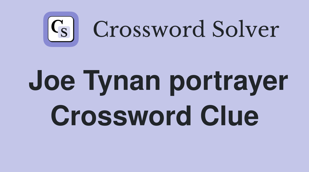 Joe Tynan portrayer Crossword Clue