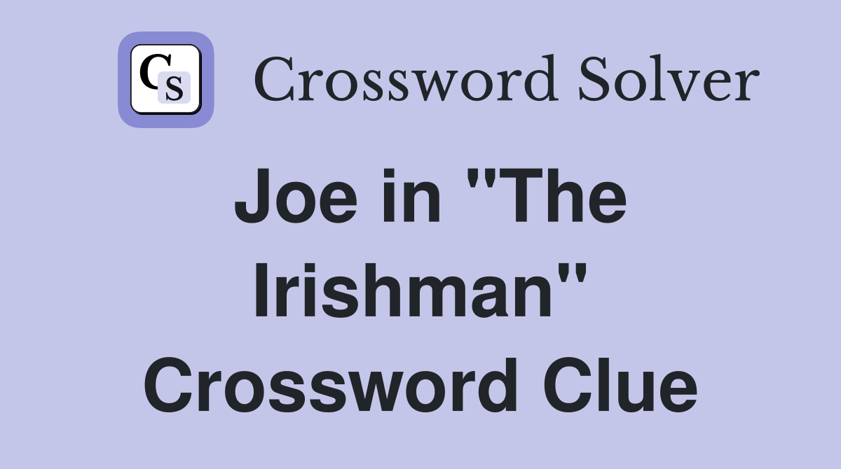 Joe in "The Irishman" Crossword Clue