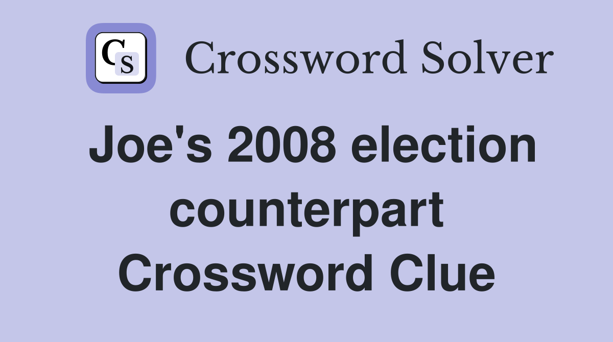 Joe's 2008 election counterpart Crossword Clue
