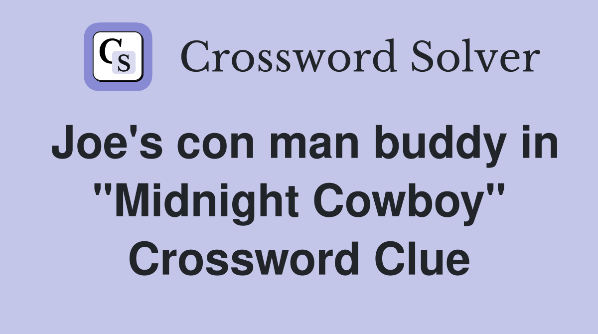 Joe's con man buddy in "Midnight Cowboy" Crossword Clue