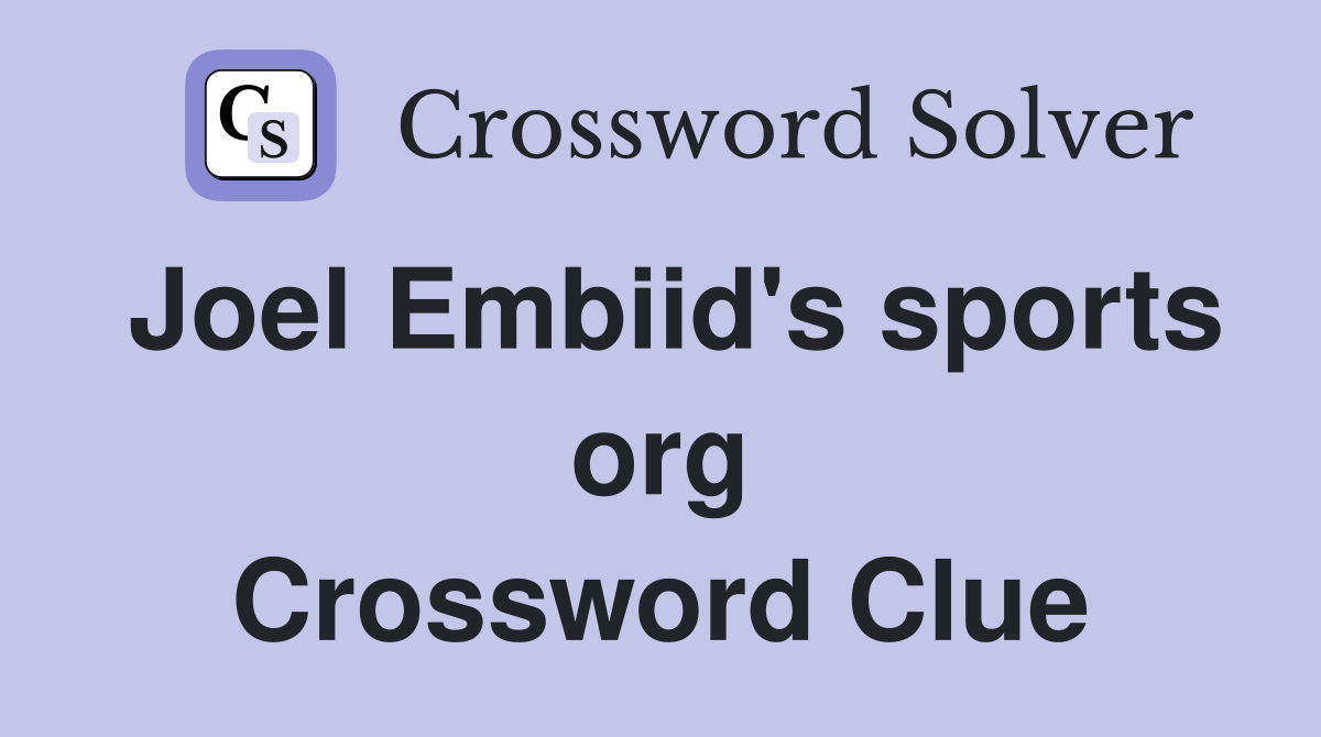 Joel Embiid's sports org Crossword Clue