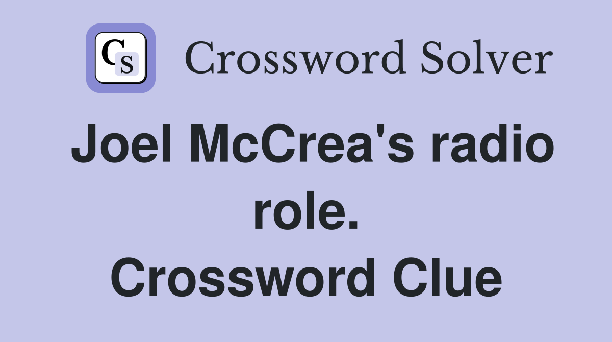 Joel McCrea's radio role. Crossword Clue