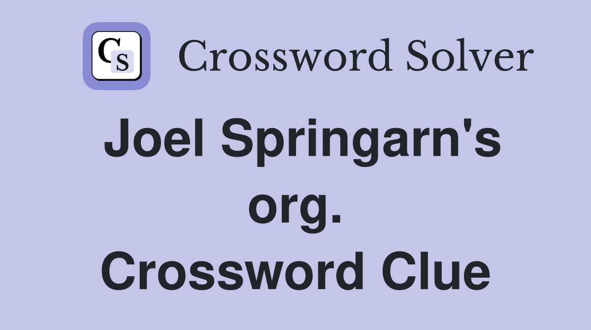 Joel Springarn's org. Crossword Clue