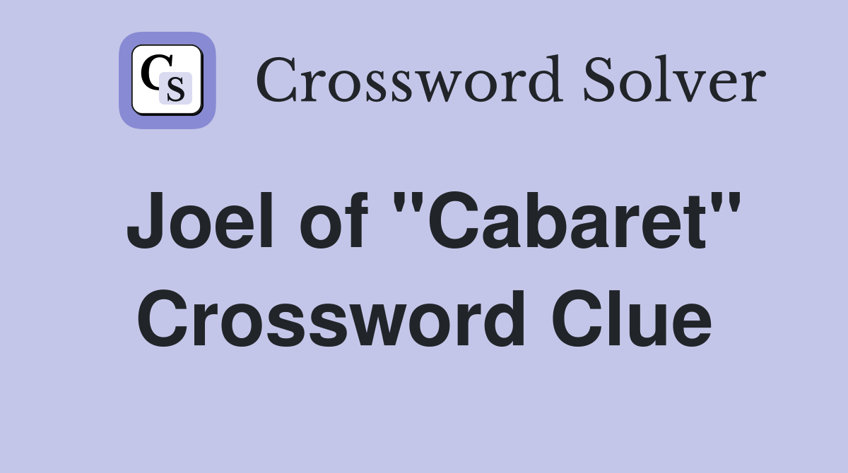 Joel of "Cabaret" Crossword Clue