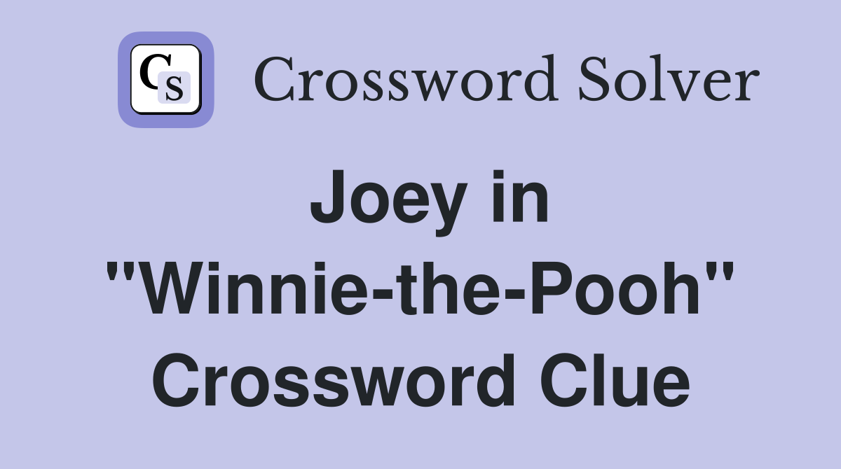 Joey in "Winnie-the-Pooh" Crossword Clue
