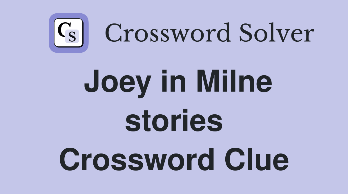 Joey in Milne stories Crossword Clue