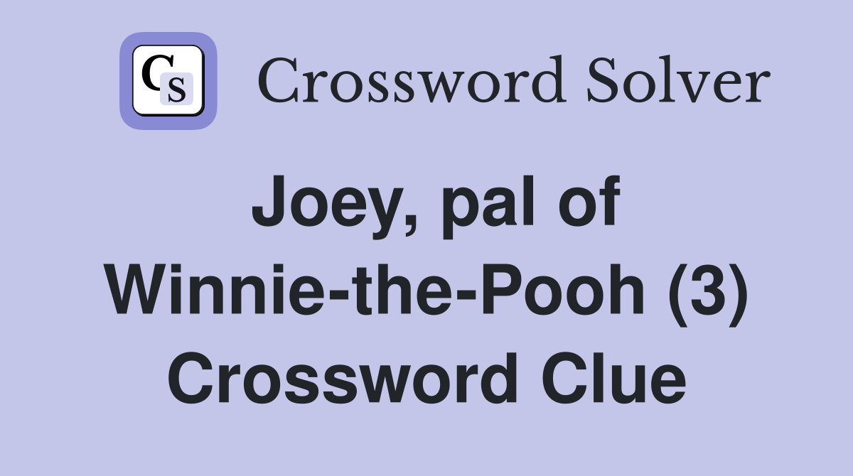 Joey, pal of Winnie-the-Pooh (3) Crossword Clue