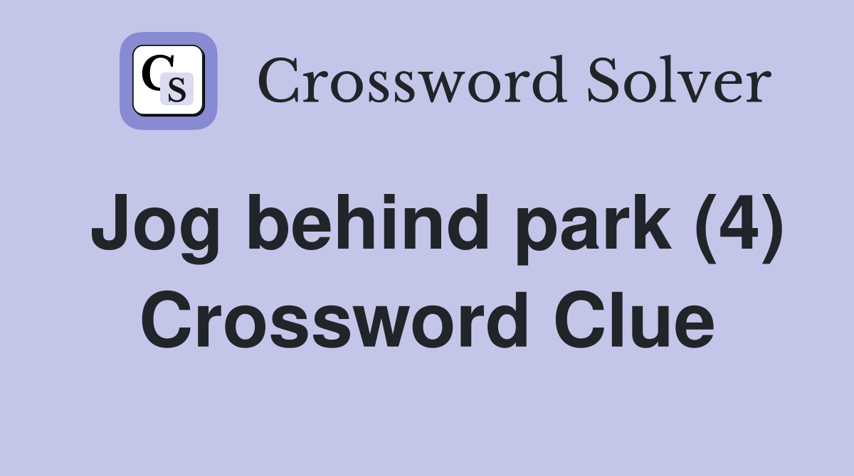 Jog behind park (4) Crossword Clue