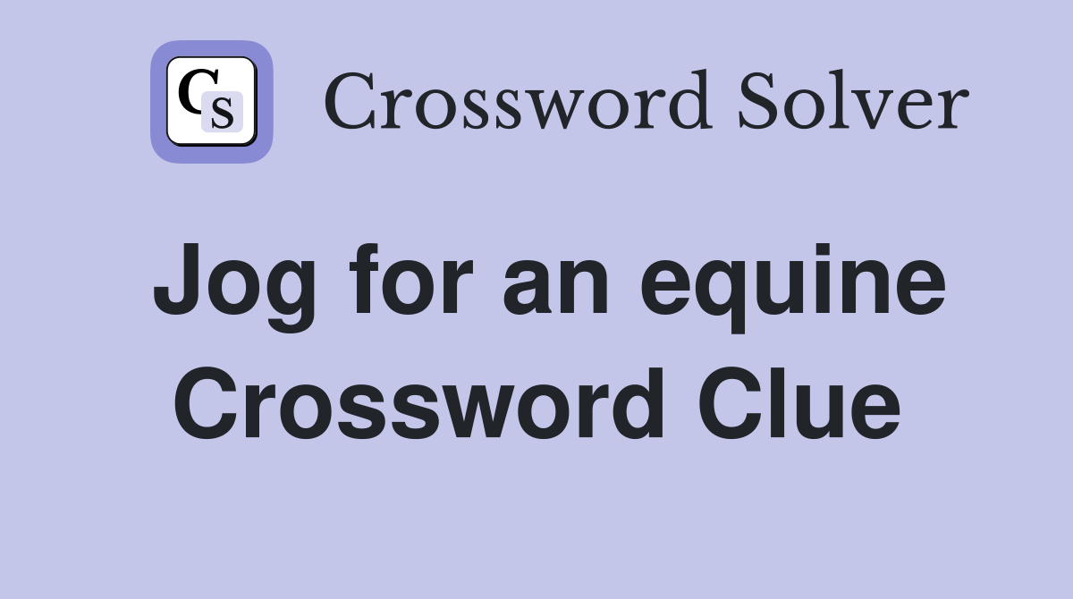 Jog for an equine Crossword Clue