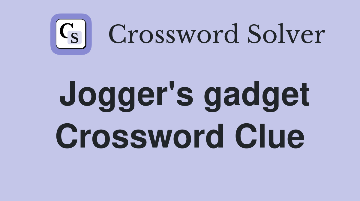 Jogger's gadget Crossword Clue
