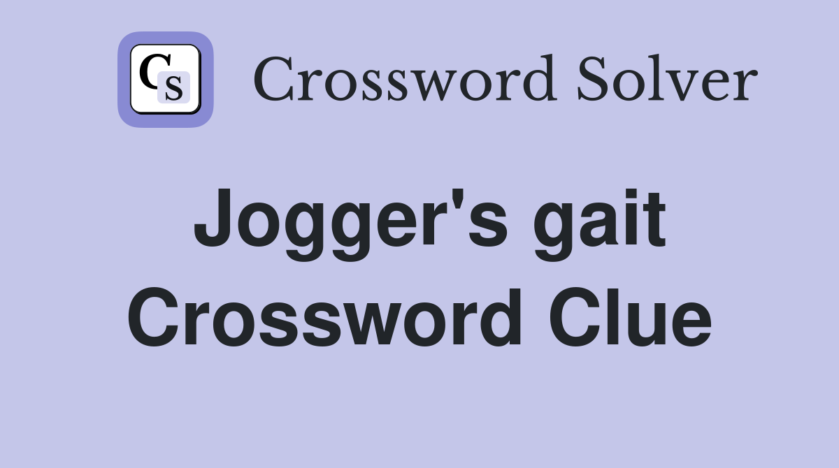 Jogger's gait Crossword Clue