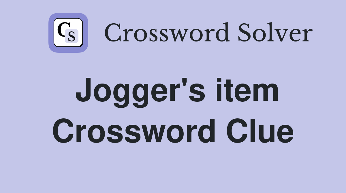 Jogger's item Crossword Clue