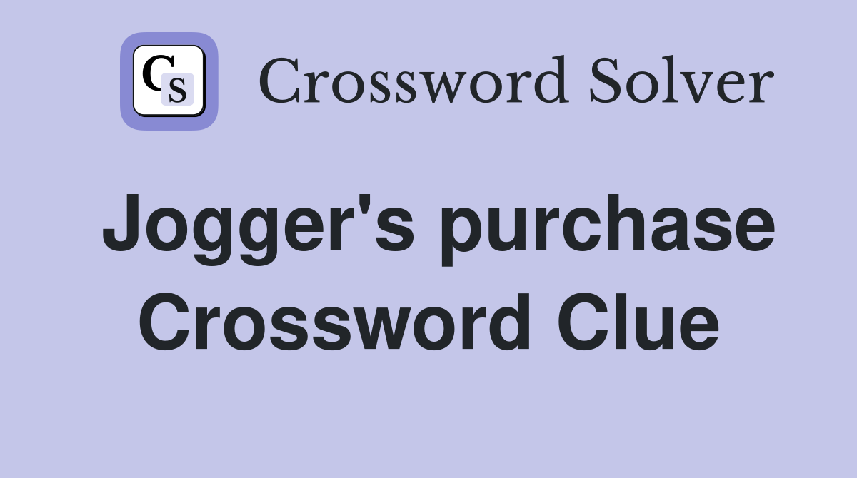 Jogger's purchase Crossword Clue