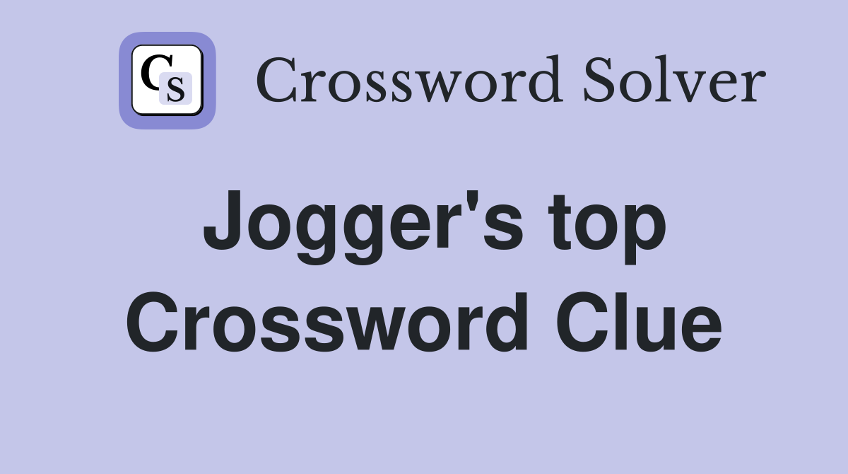 Jogger's top Crossword Clue