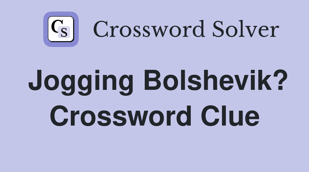 Jogging Bolshevik? Crossword Clue