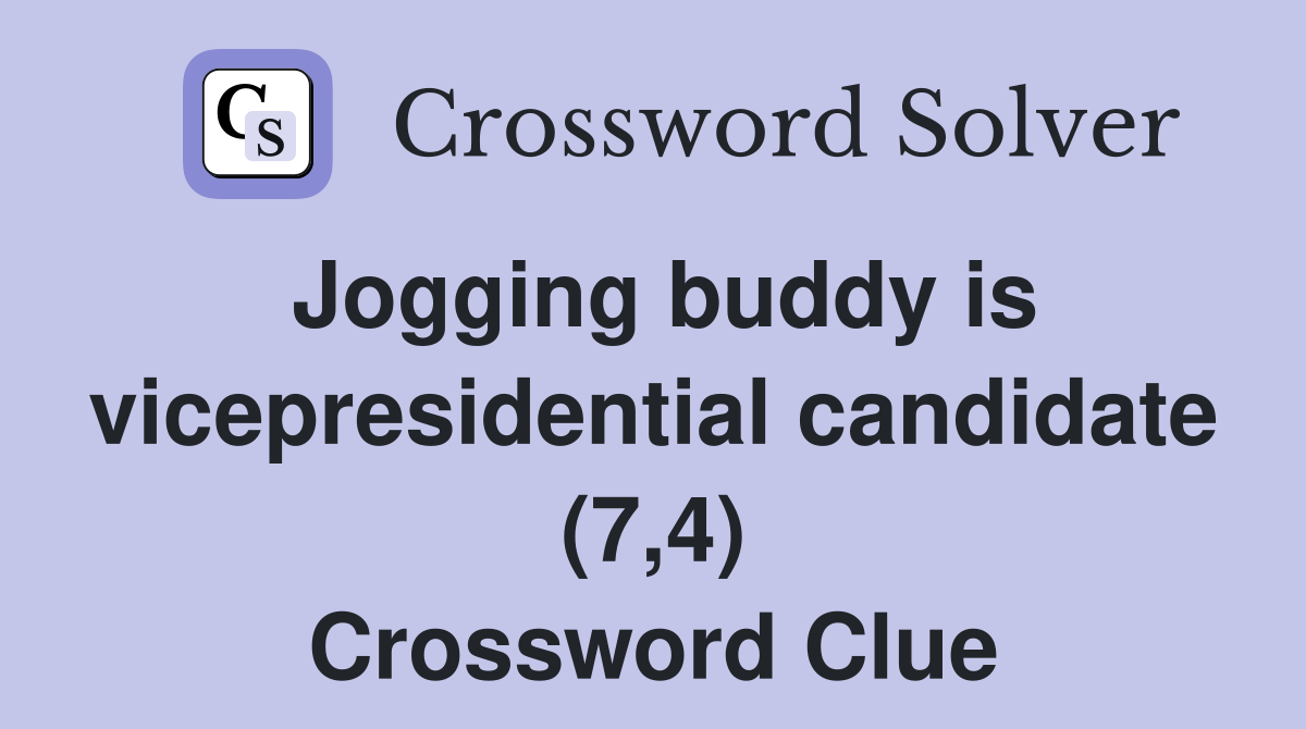 Jogging buddy is vicepresidential candidate (7,4) Crossword Clue