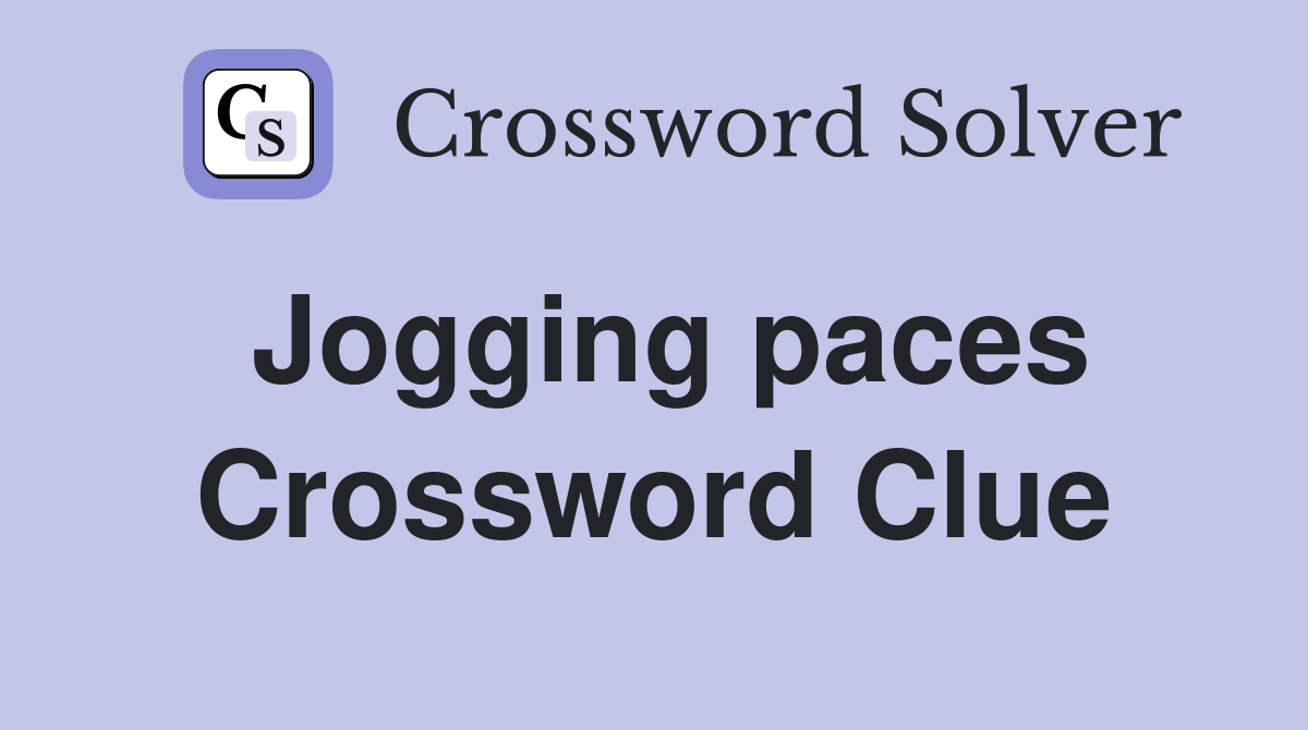 Jogging paces Crossword Clue