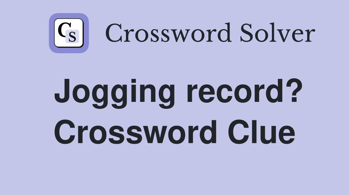 Jogging record? Crossword Clue