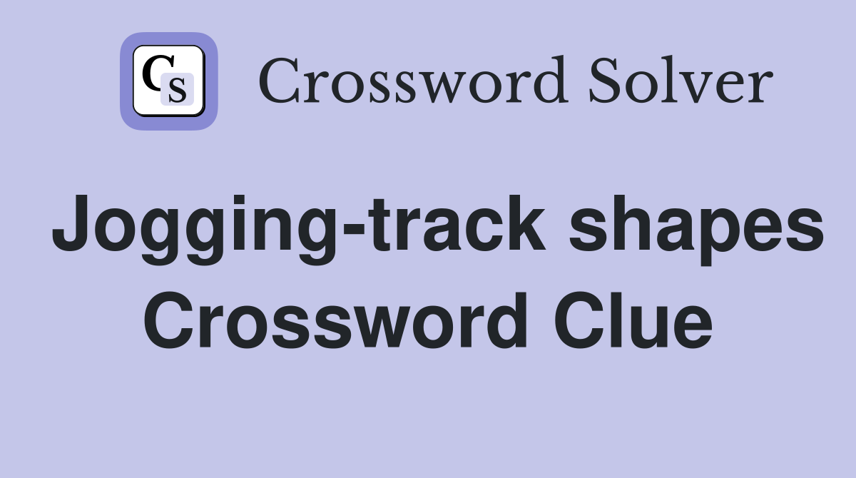 Jogging-track shapes Crossword Clue