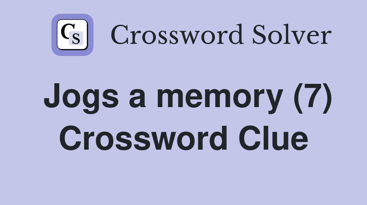 Jogs a memory (7) Crossword Clue