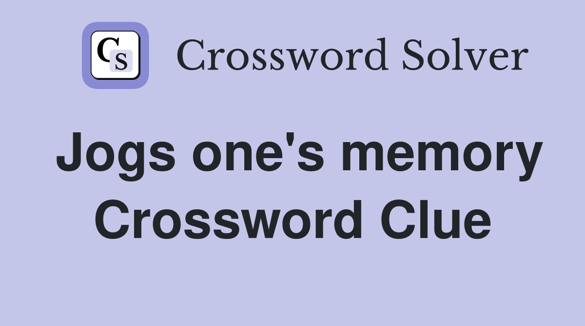 Jogs one's memory Crossword Clue