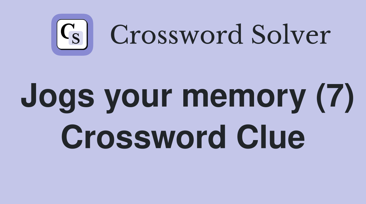 Jogs your memory (7) Crossword Clue