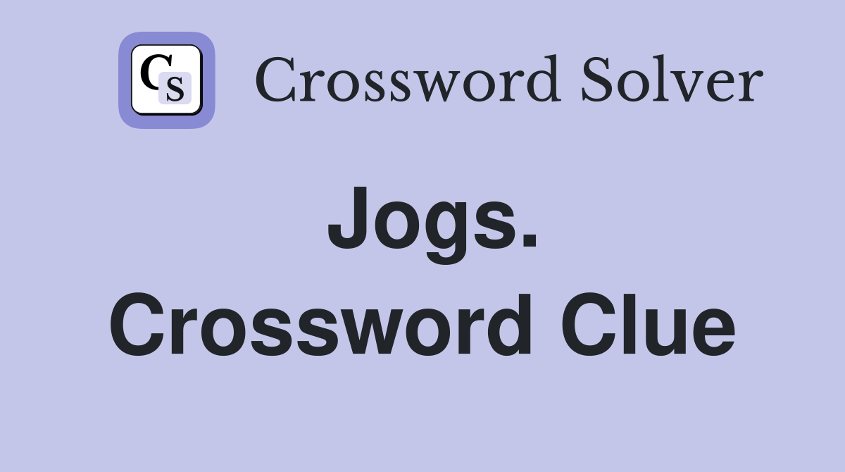 Jogs. Crossword Clue