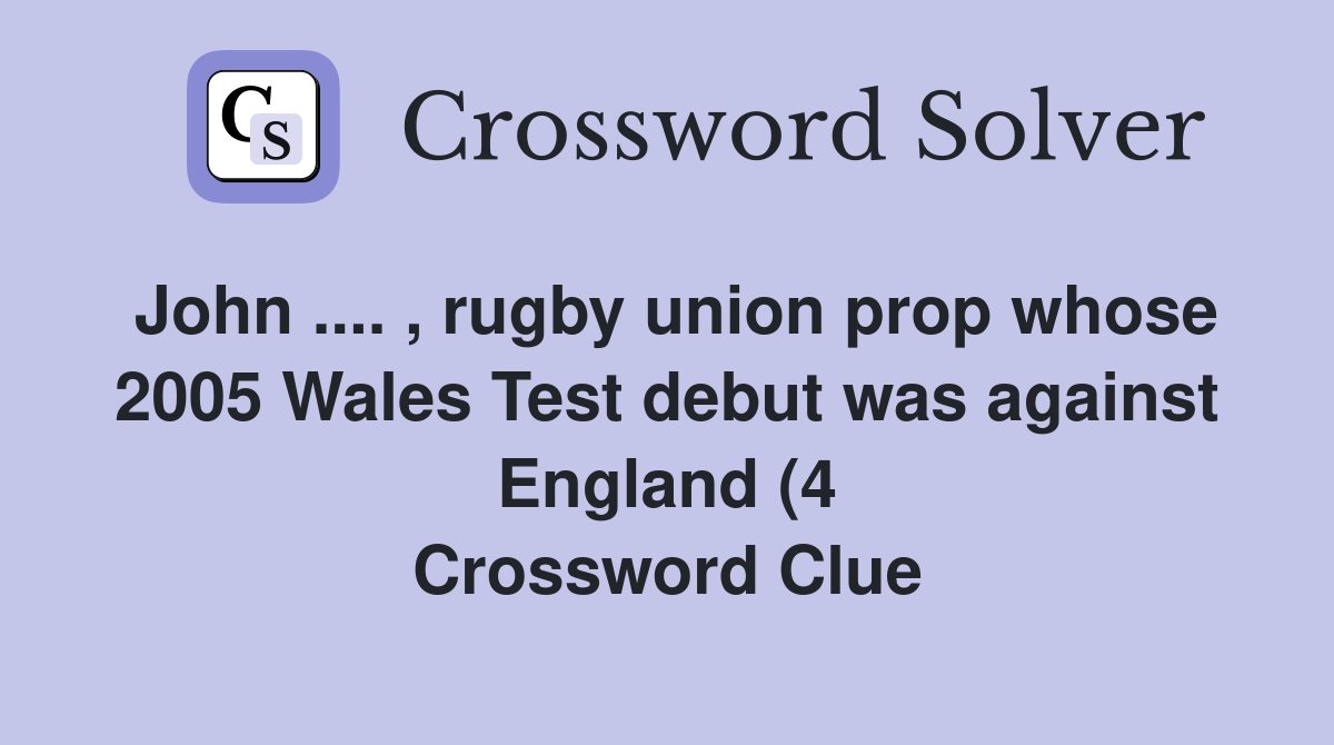 John rugby union prop whose 2005 Wales Test debut was against John rugby union prop whose 2005 Wales Test debut was against