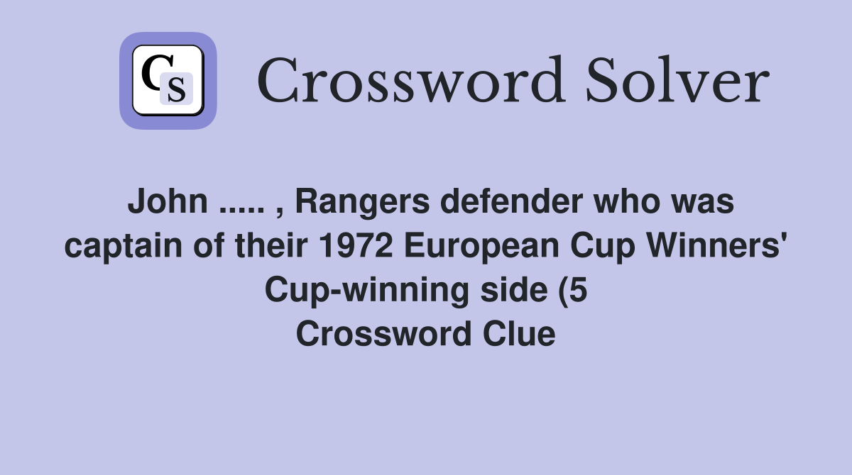 John Rangers defender who was captain of their 1972 European John Rangers defender who was captain of their 1972 European
