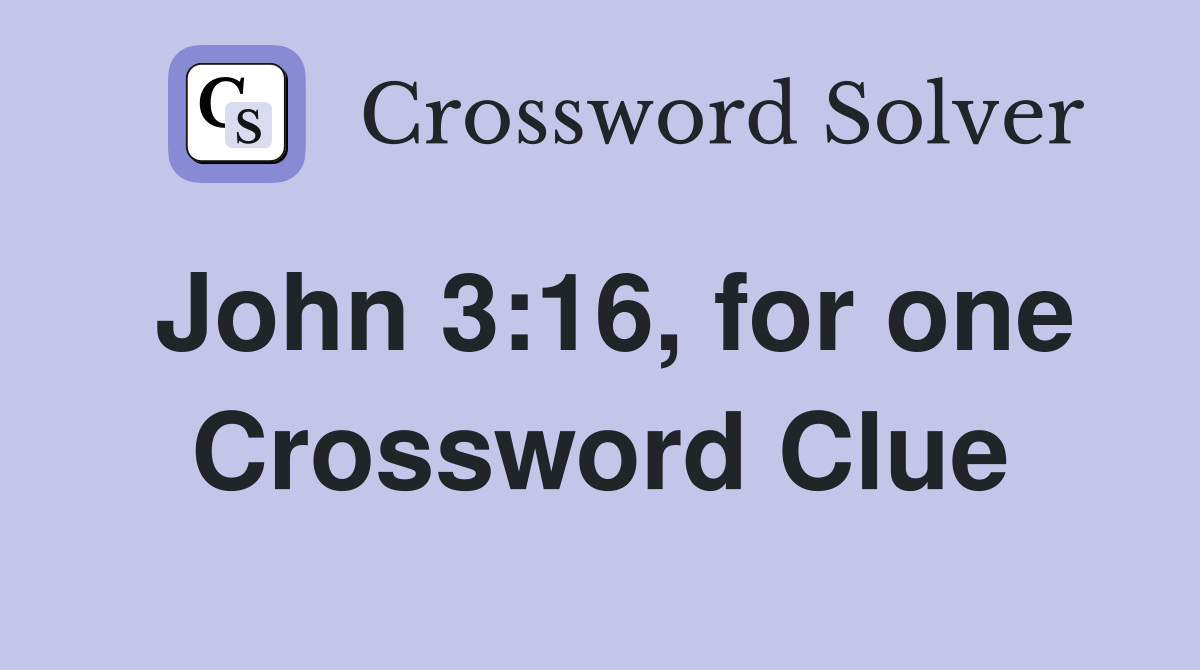 John 3:16, for one Crossword Clue
