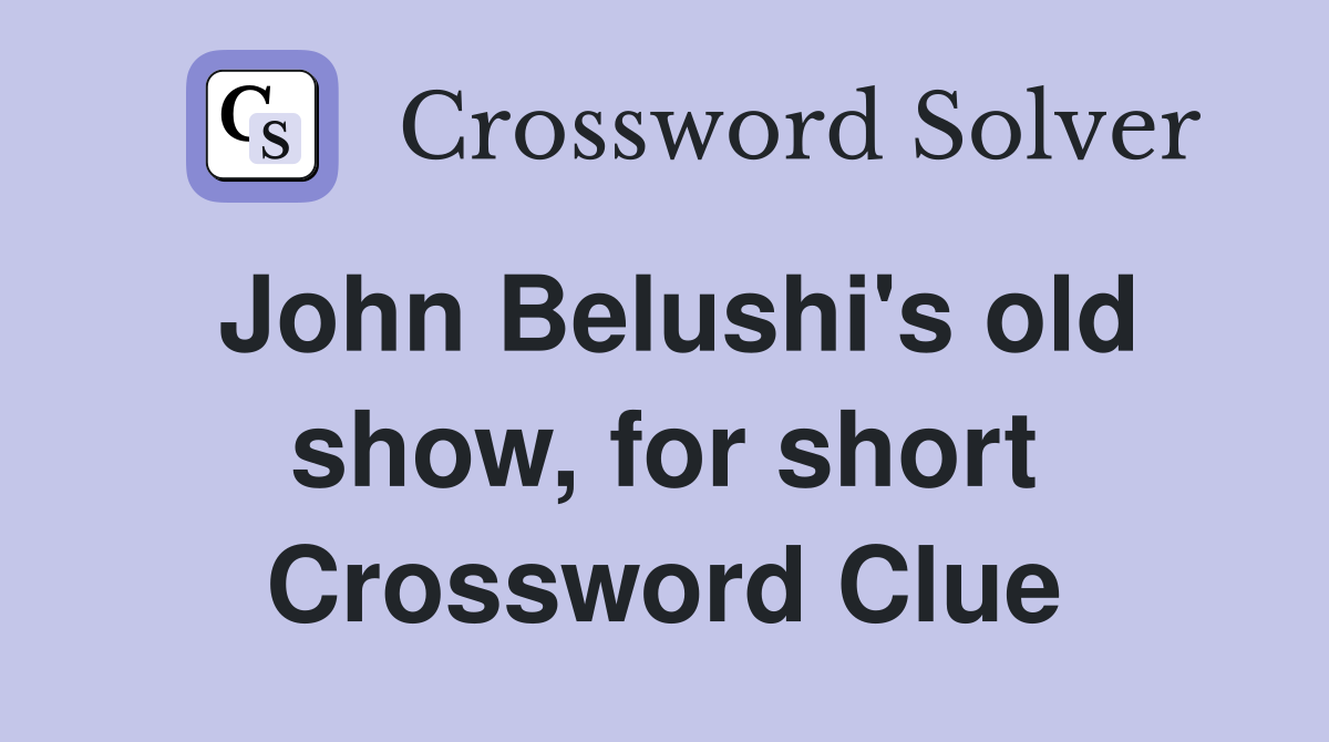 John Belushi's old show, for short Crossword Clue