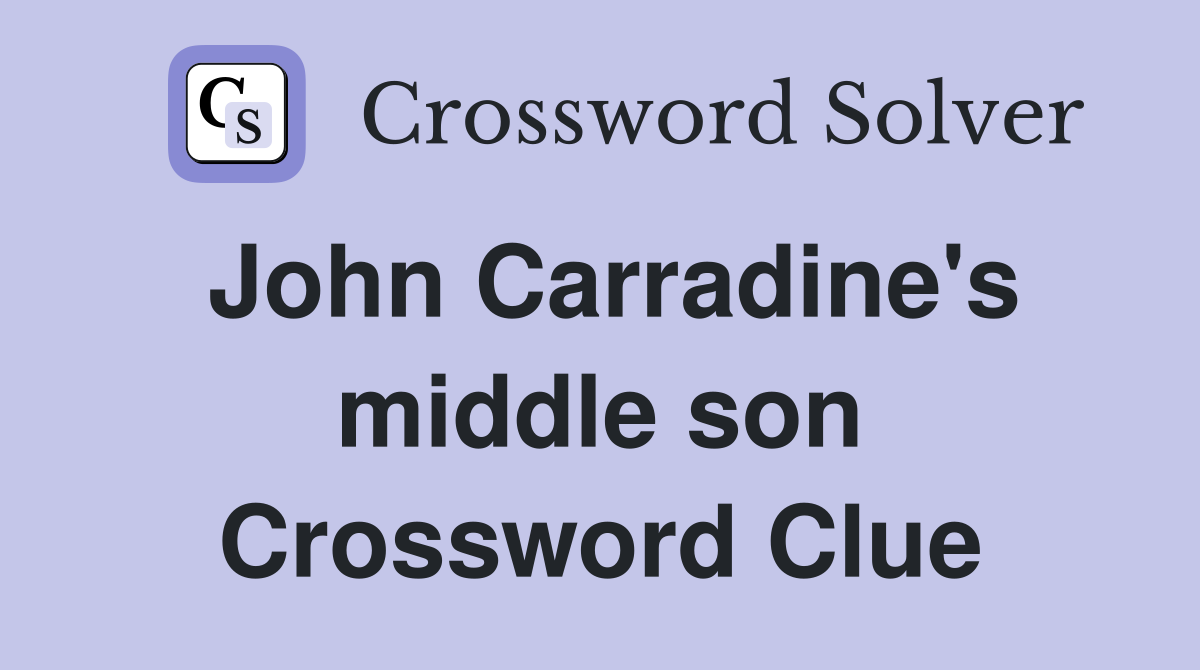 John Carradine's middle son Crossword Clue