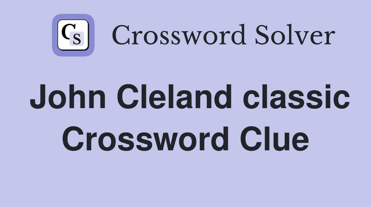 John Cleland classic Crossword Clue