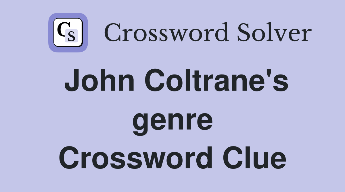 John Coltrane's genre Crossword Clue
