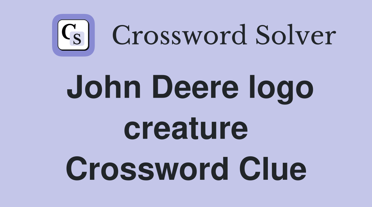 John Deere logo creature Crossword Clue