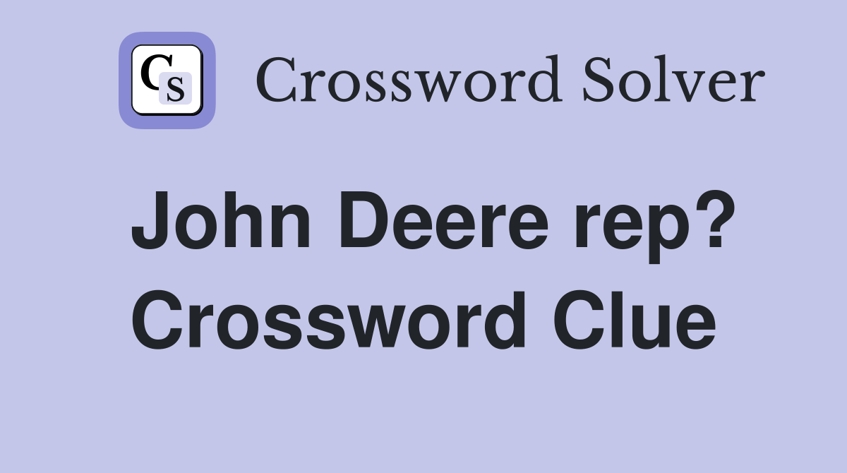John Deere rep? Crossword Clue