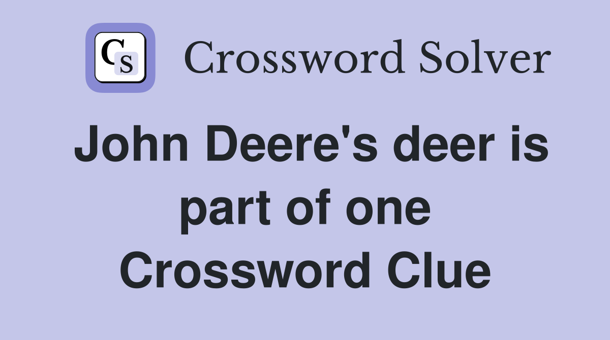 John Deere's deer is part of one Crossword Clue