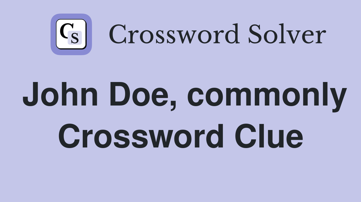 John Doe, commonly Crossword Clue